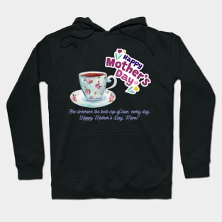 Happy Mother Day, Mom!  and Coffee Love (Motivational and Inspirational Quote) Hoodie